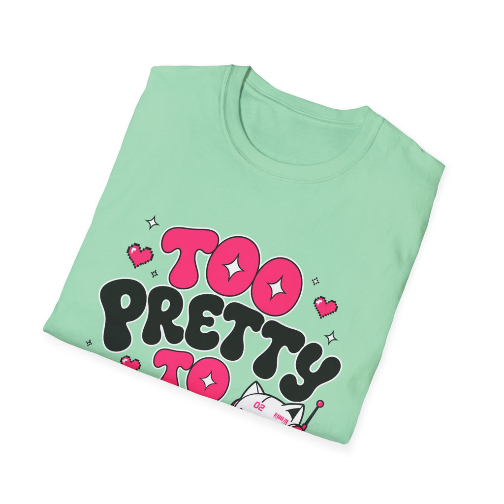too pretty to care T-Shirt