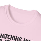 watch Him Do It Wrong T-Shirt