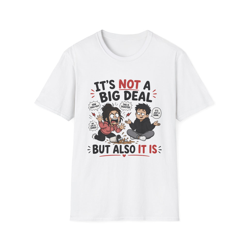 It's Not A Big Deal T-Shirt