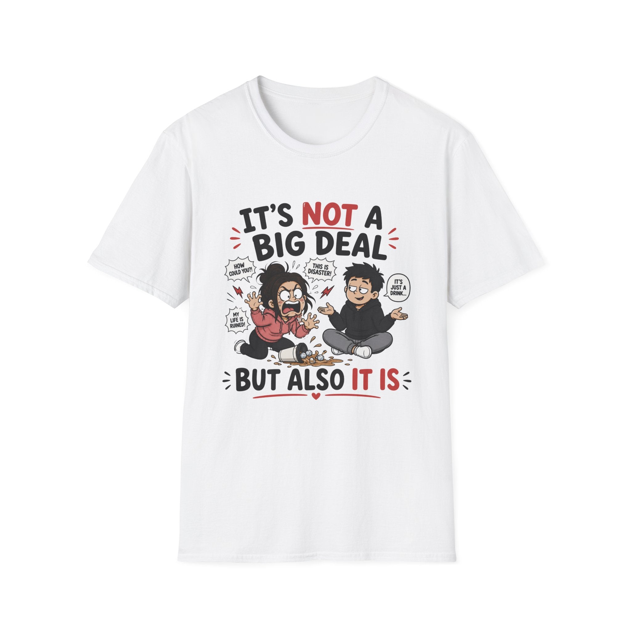 It's Not A Big Deal T-Shirt