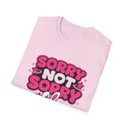 Sorry not sorry T-Shirt