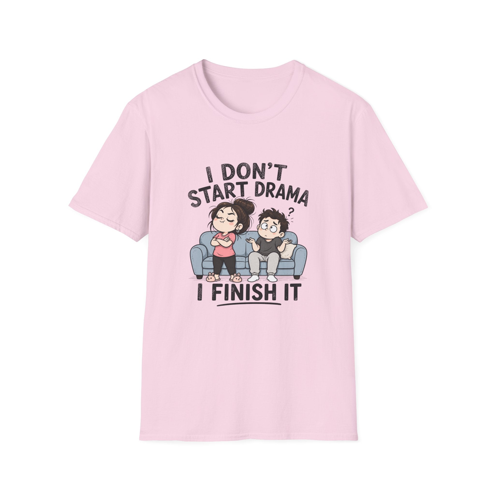 I don't Start Drama T-Shirt