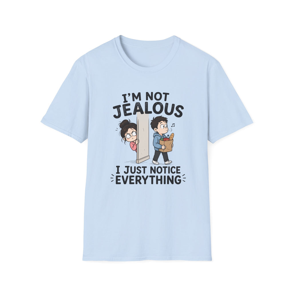 I'm Not Jealous T-Shirt