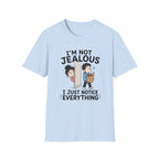 I'm Not Jealous T-Shirt