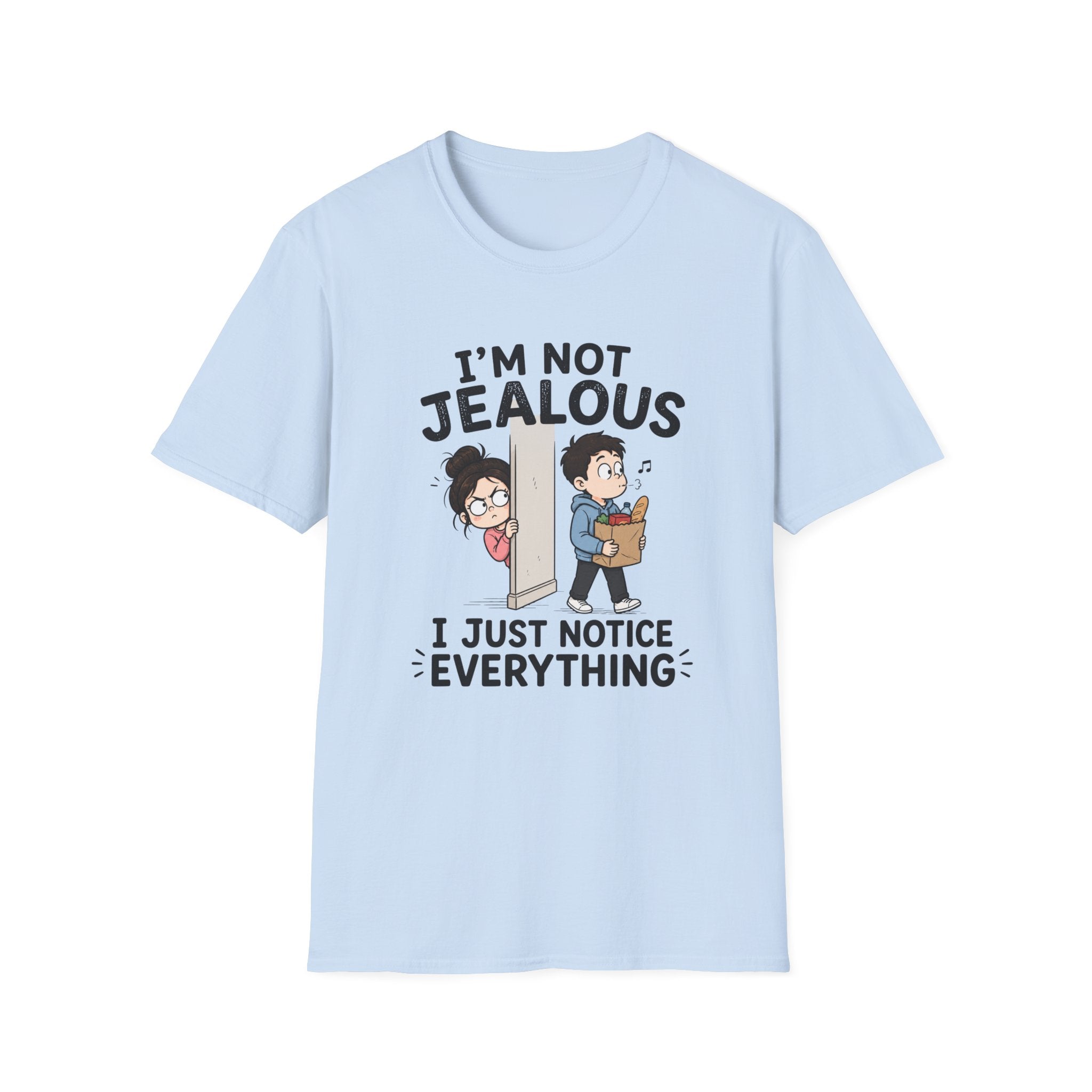 I'm Not Jealous T-Shirt