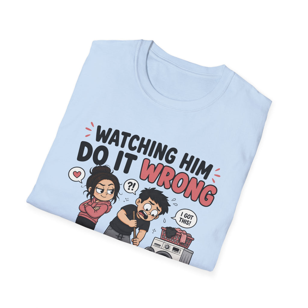 watch Him Do It Wrong T-Shirt