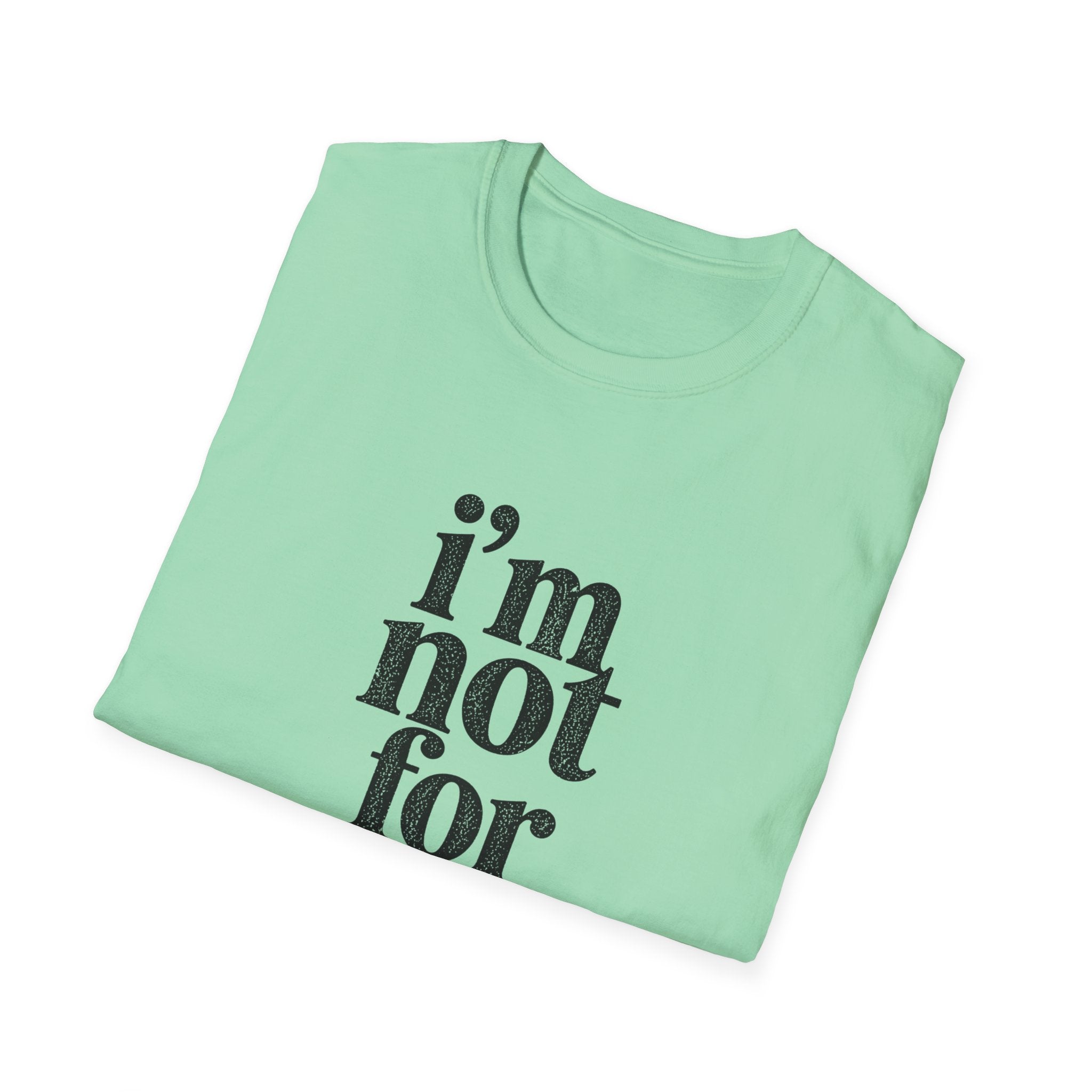 I'm Not for Everyone T-Shirt
