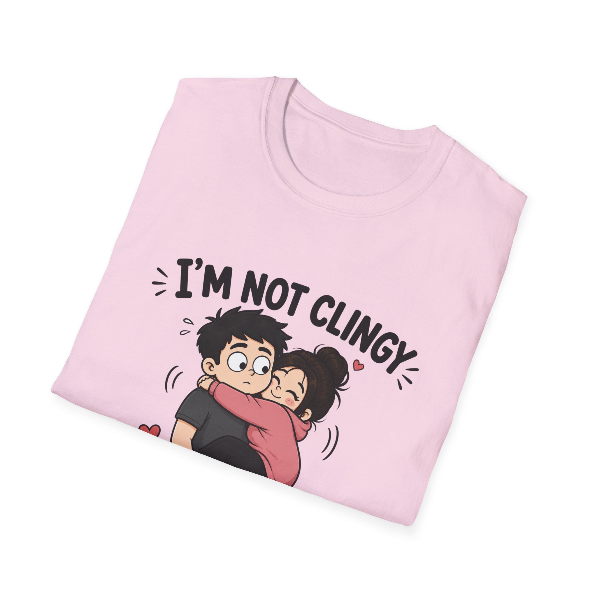 I'm Not Clingy T-Shirt