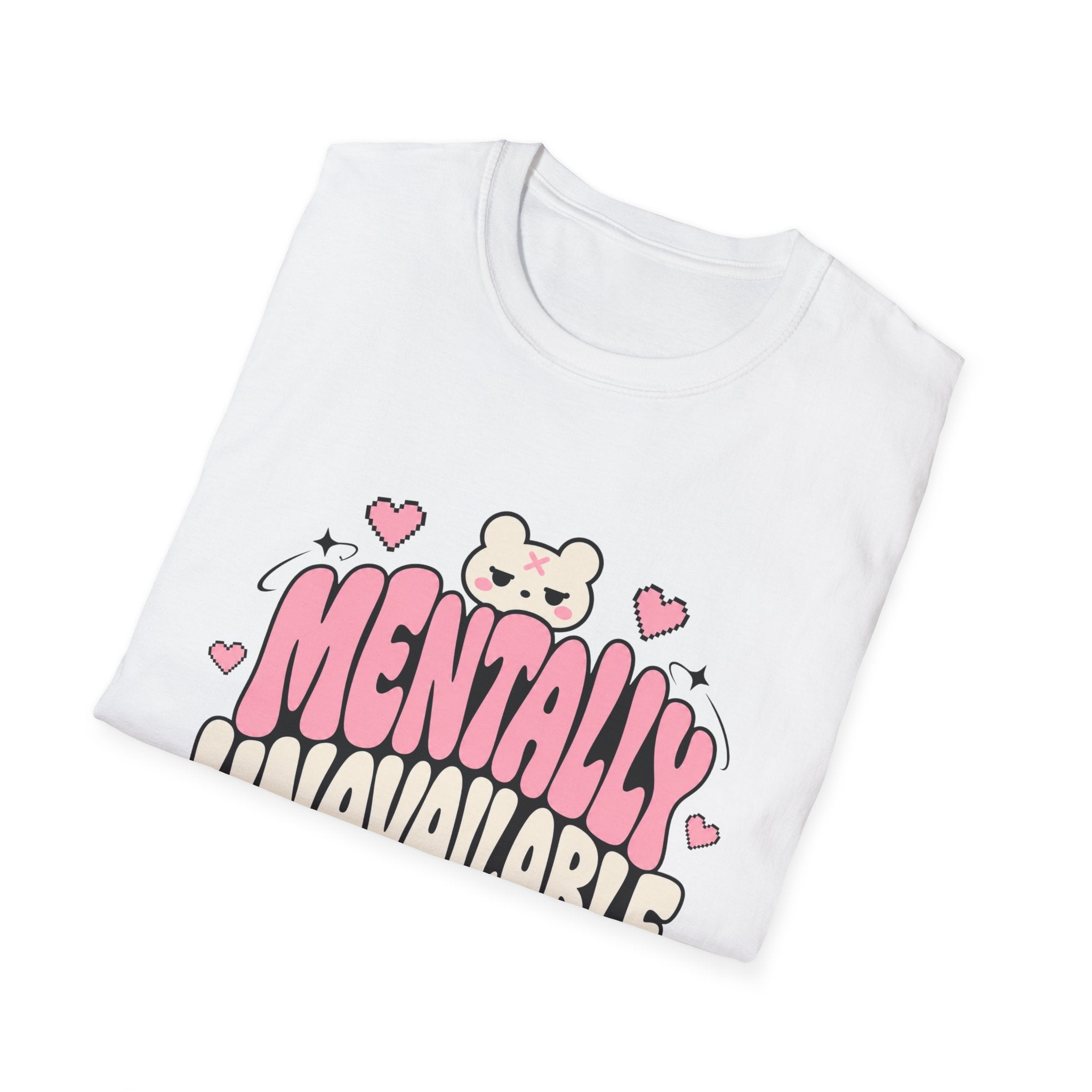 Mentally Unavailable  T-Shirt