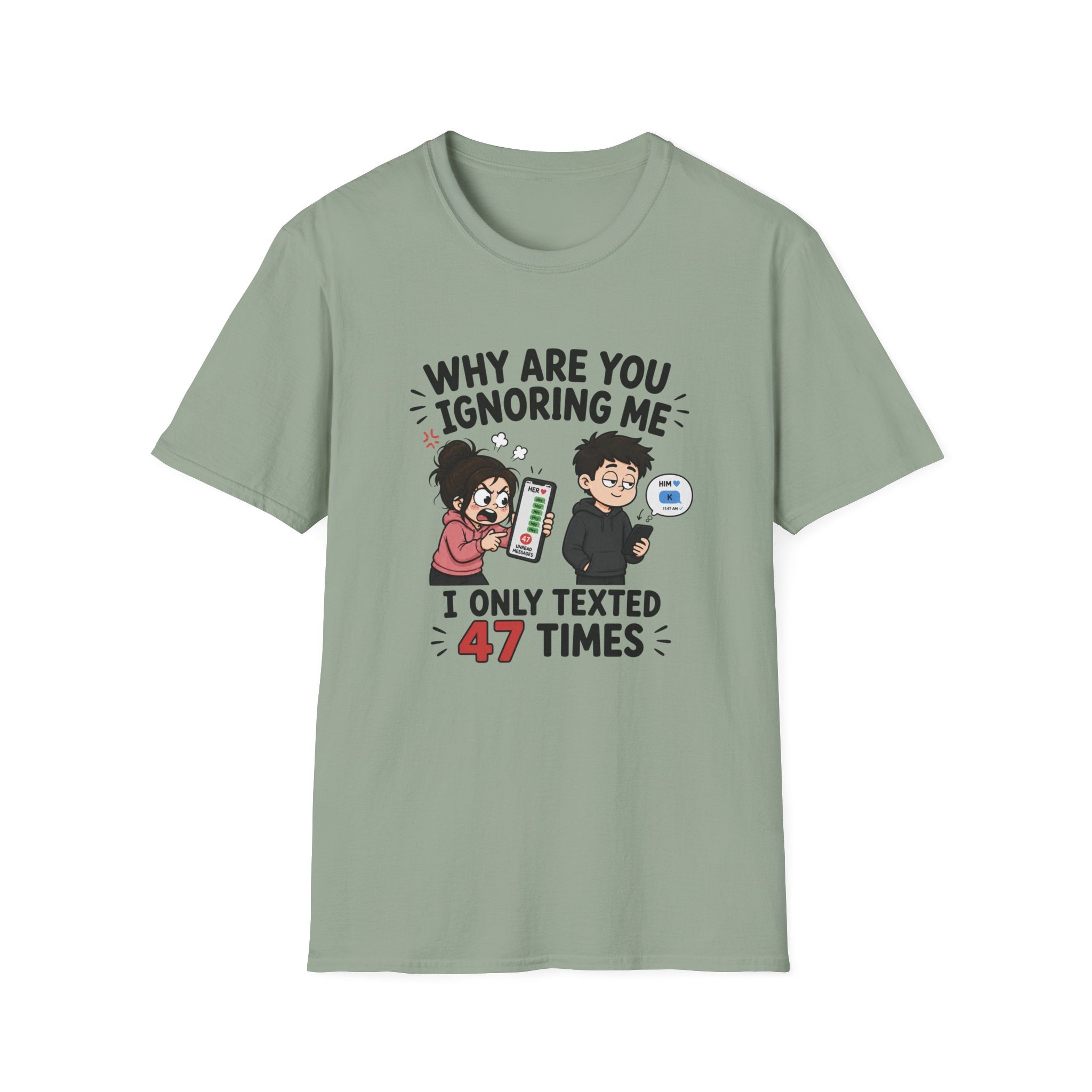 Why Are You Ignoring Me T-Shirt