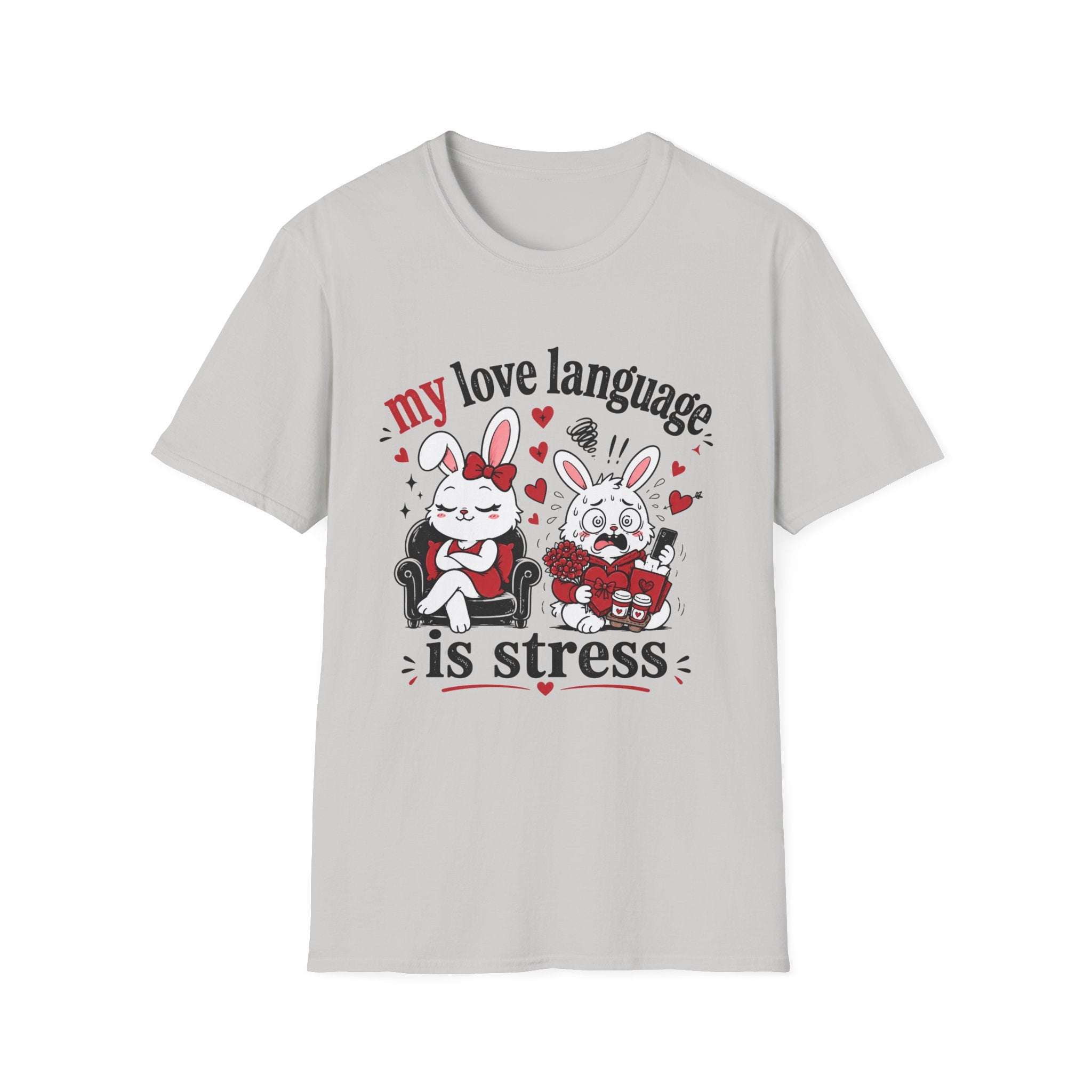 My love language is stress T-Shirt