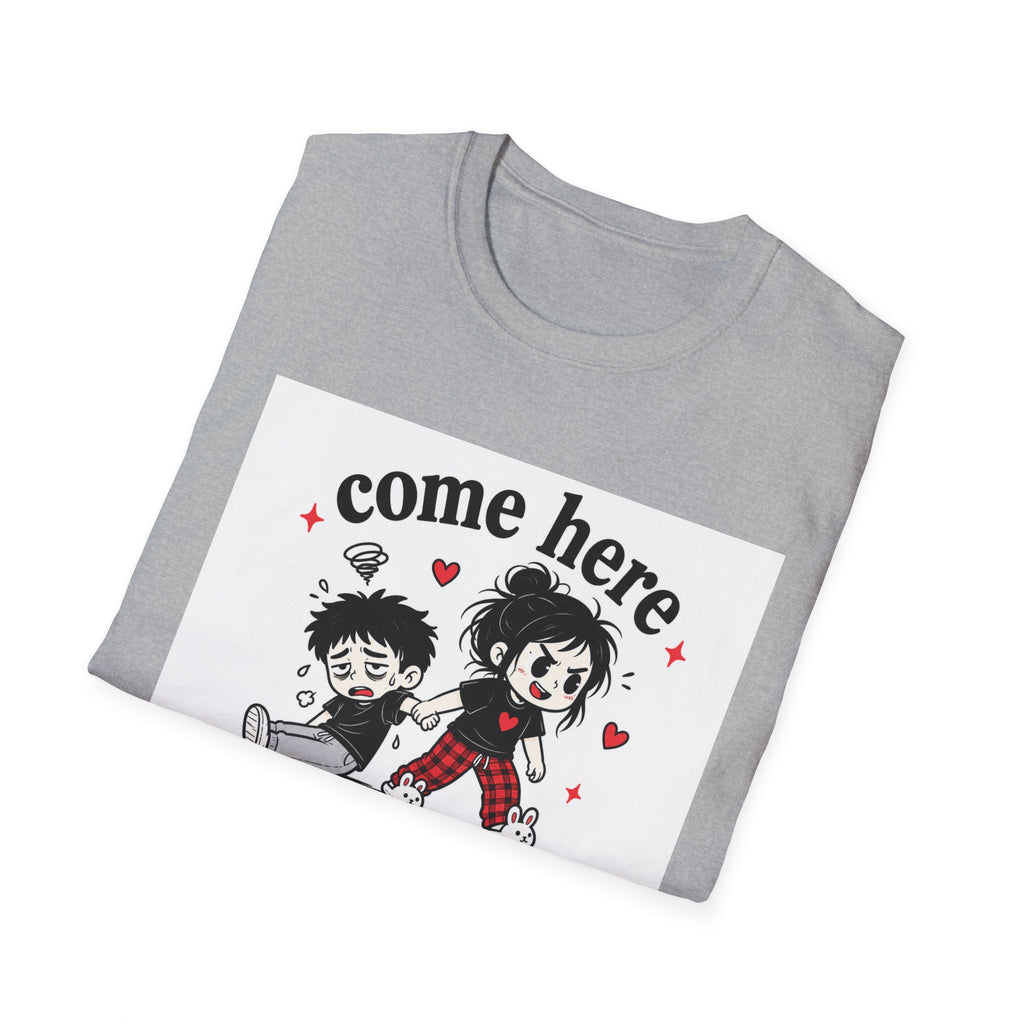 Come Here T-Shirt