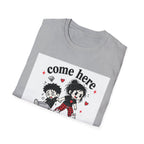 Come Here T-Shirt