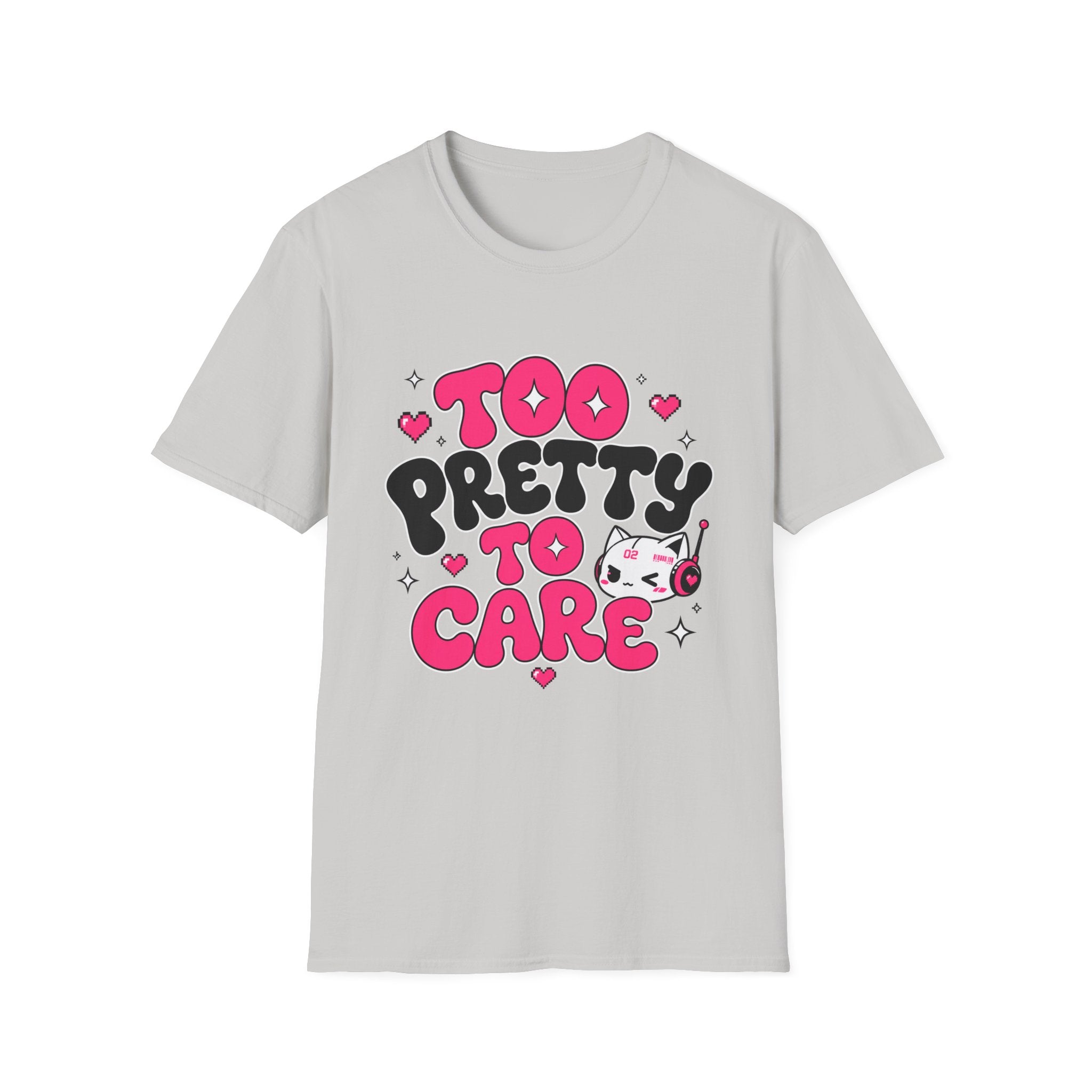too pretty to care T-Shirt