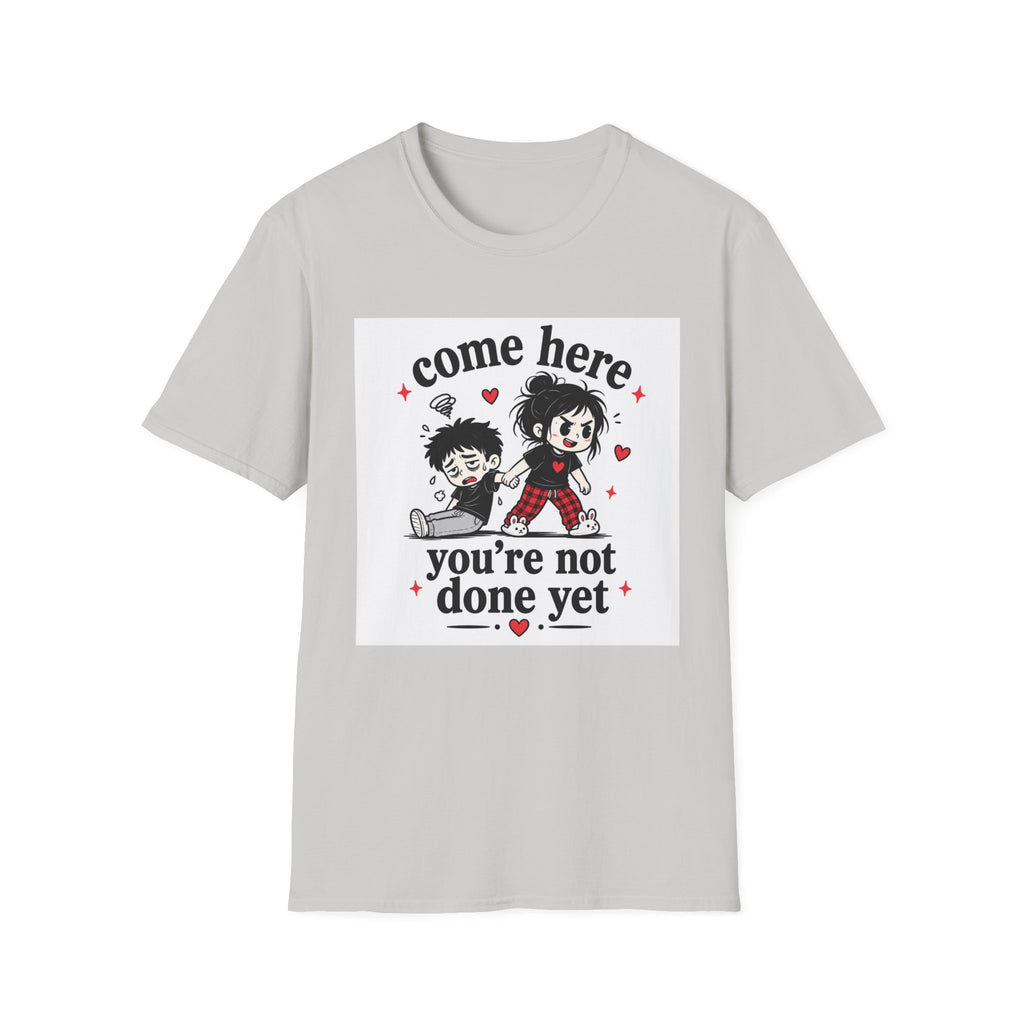 Come Here T-Shirt