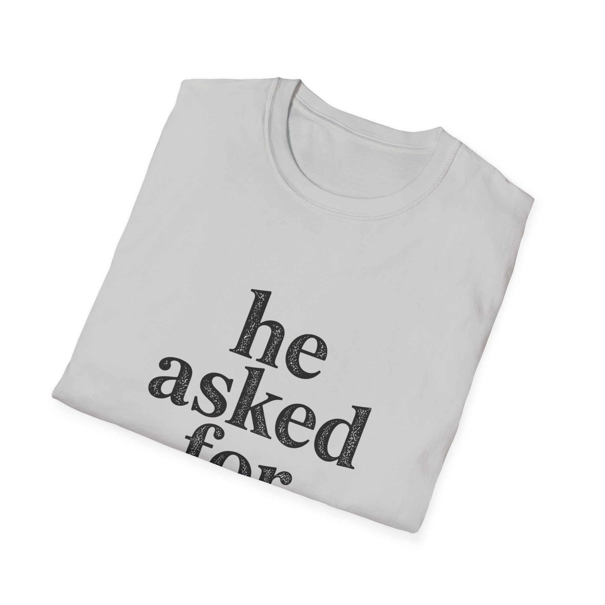 He asked for this T-Shirt