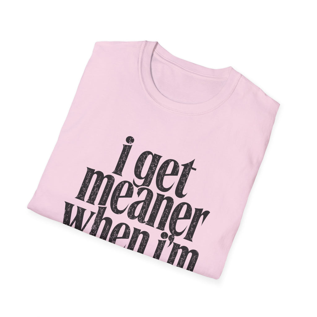 I get meaner when i'm in love T-Shirt