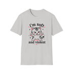 I'm Soft and Violent T-Shirt