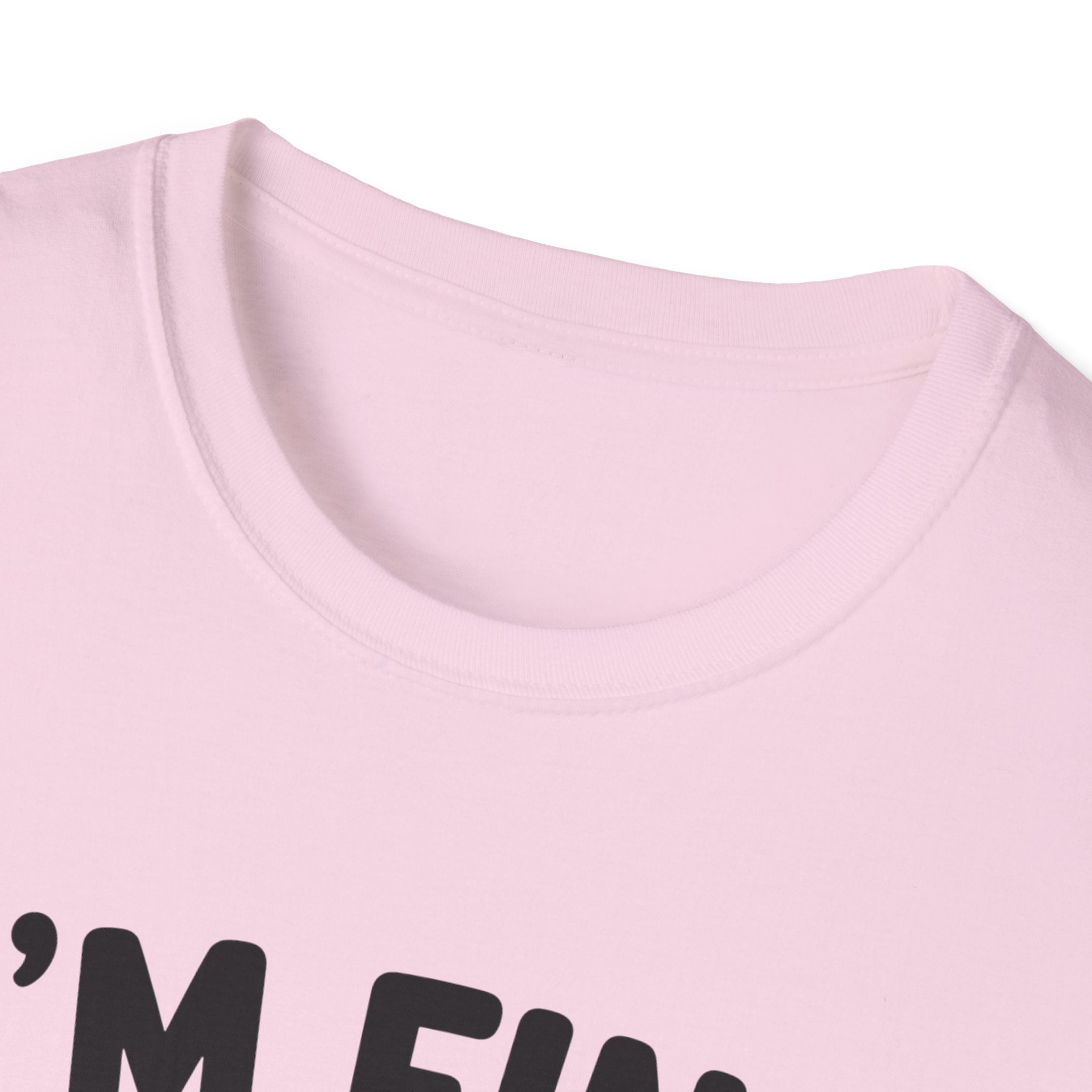I'm Fine T-Shirt