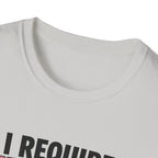 I Require Updates T-Shirt