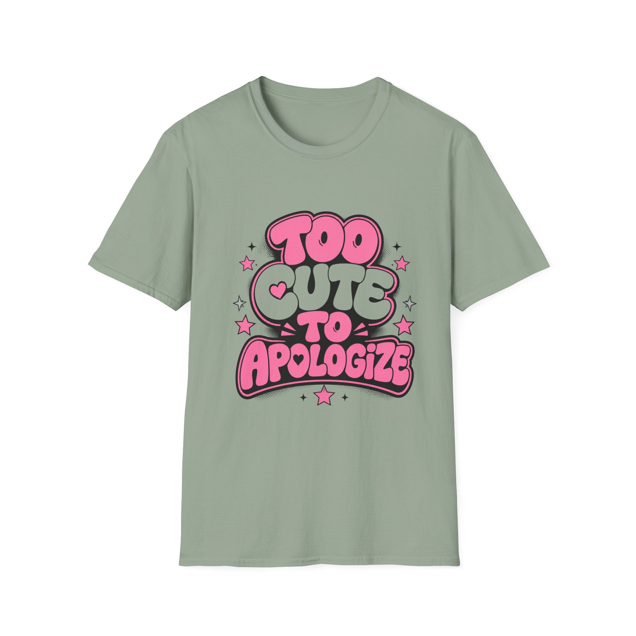 Too Cute To Apologize T-Shirt