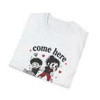 Come Here T-Shirt