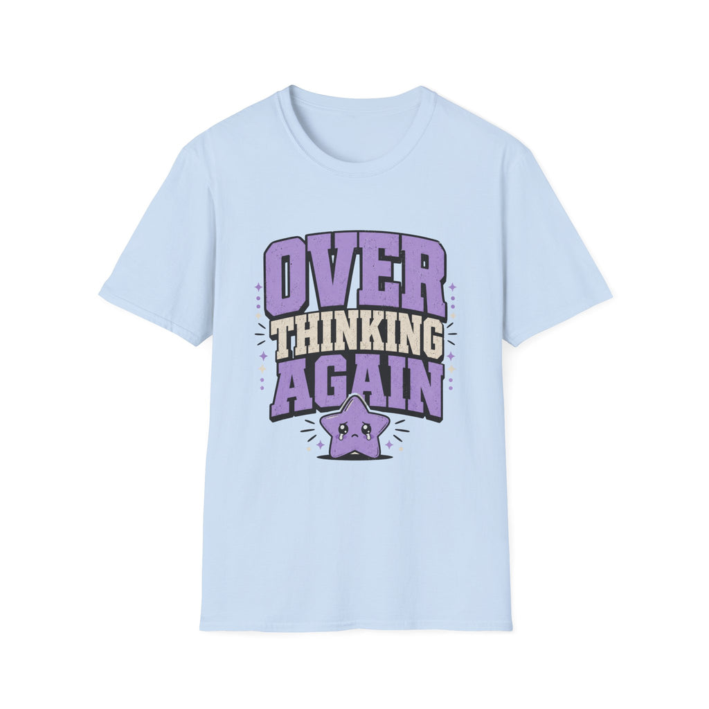 Over Thinking Again T-Shirt
