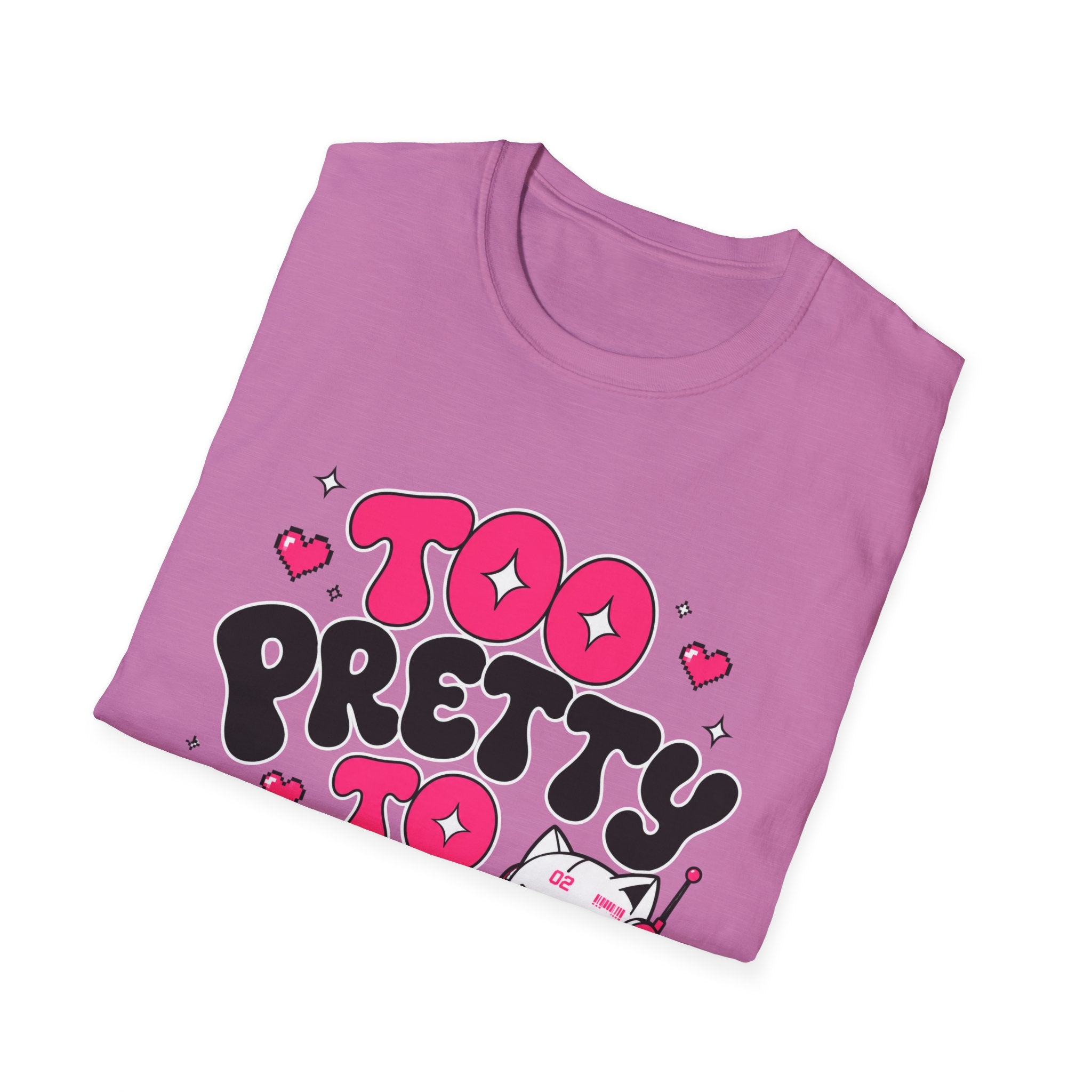 too pretty to care T-Shirt