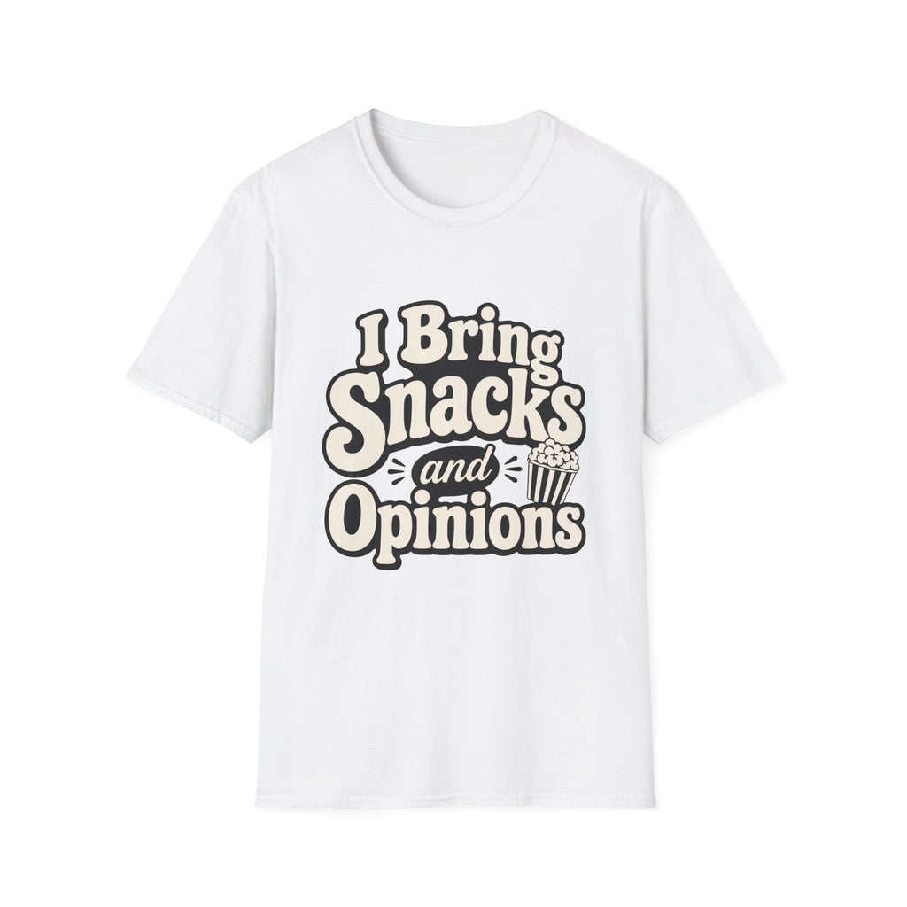 I bring snacks and opinions T-Shirt