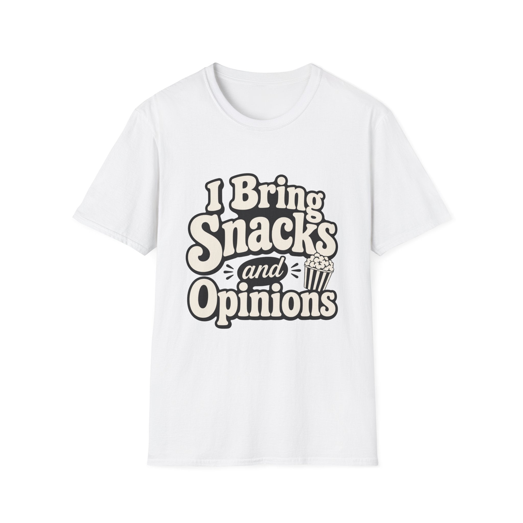 I bring snacks and opinions T-Shirt