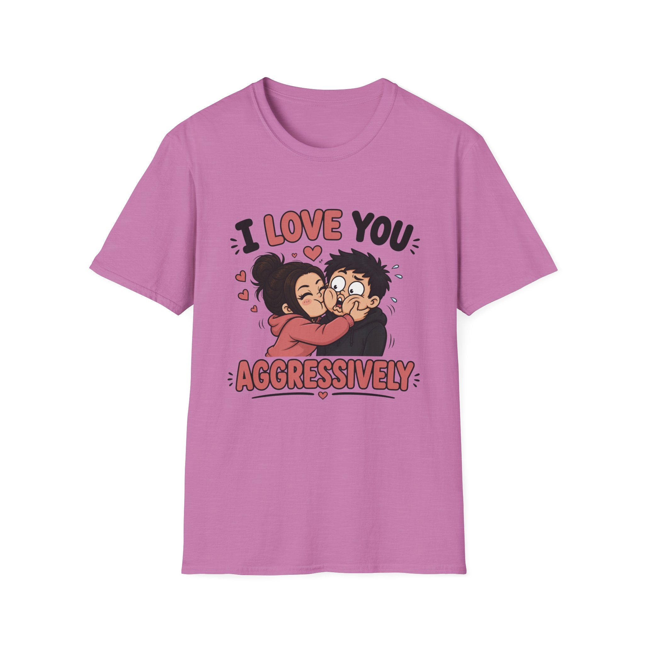 I Love You Aggressively T-Shirt
