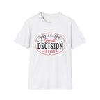 Designated bad decision advisor T-Shirt