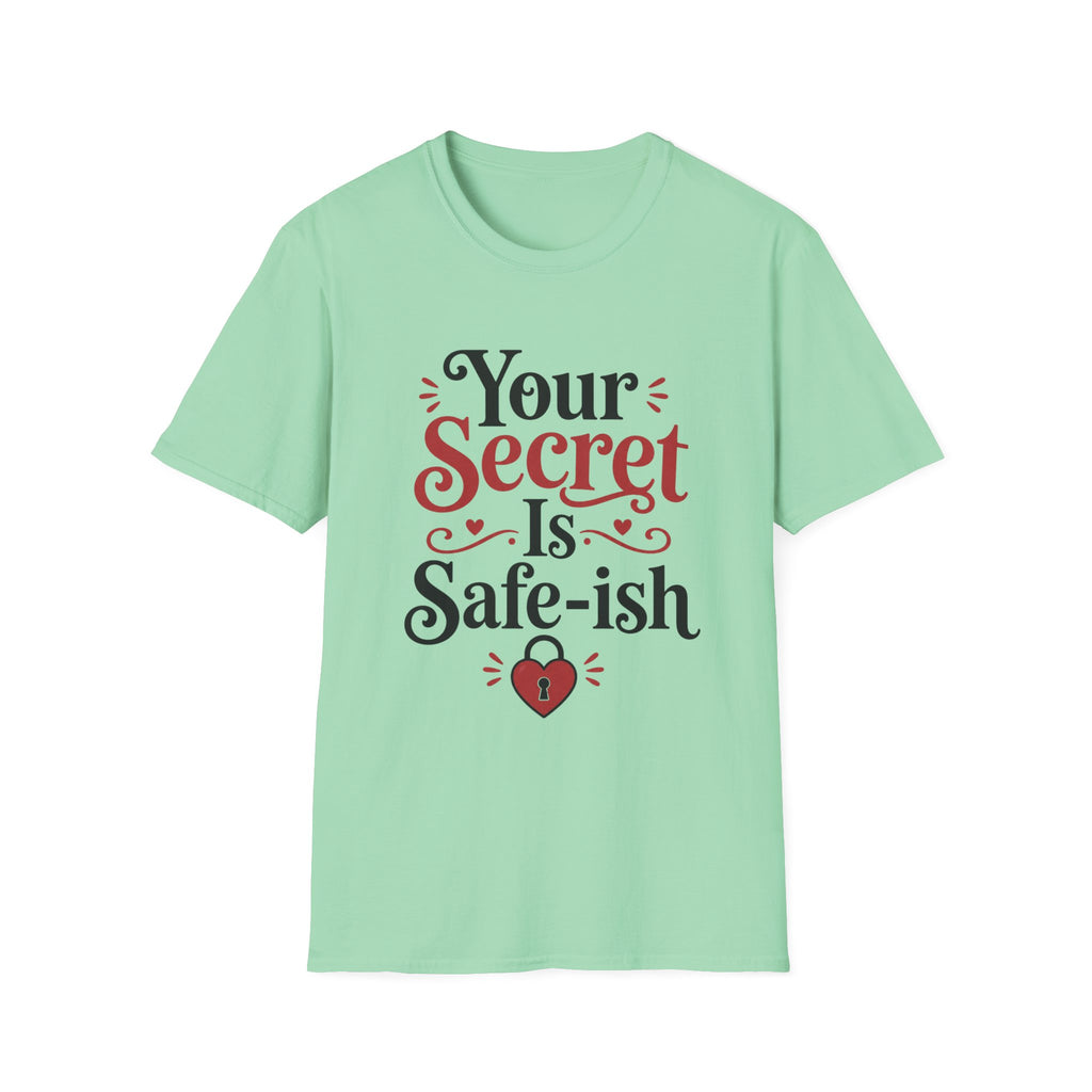 Your secret is safe-ish T-Shirt