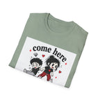 Come Here T-Shirt
