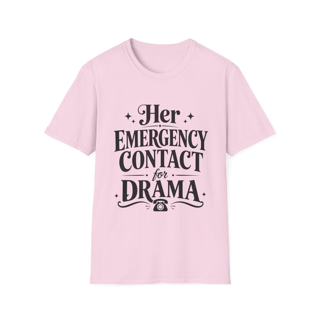 Her emergency contact for drama T-Shirt