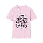Her emergency contact for drama T-Shirt