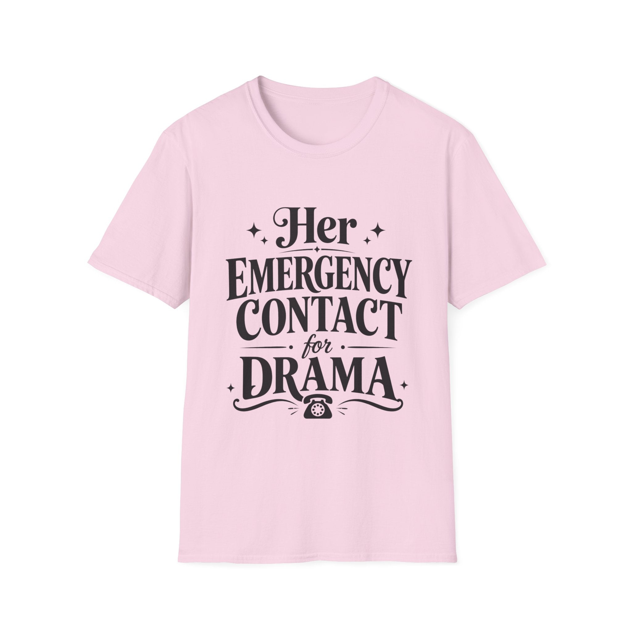 Her emergency contact for drama T-Shirt