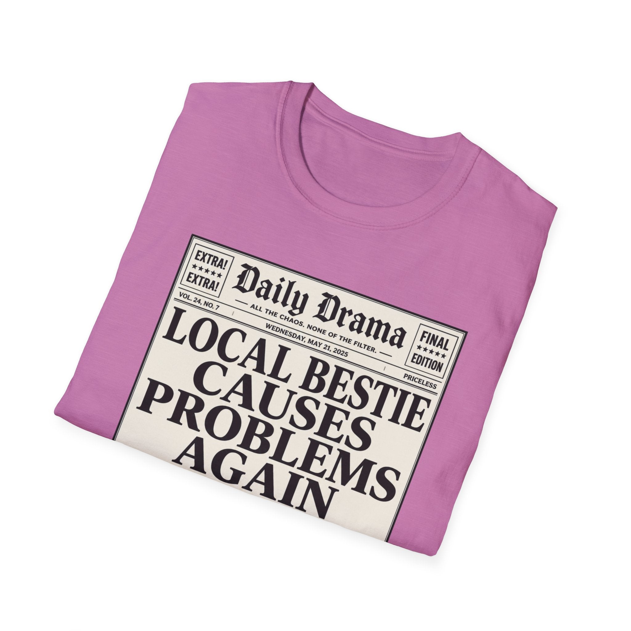 Local Bestie Causes Problems Again T-Shirt