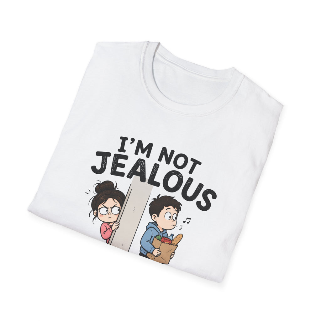 I'm Not Jealous T-Shirt