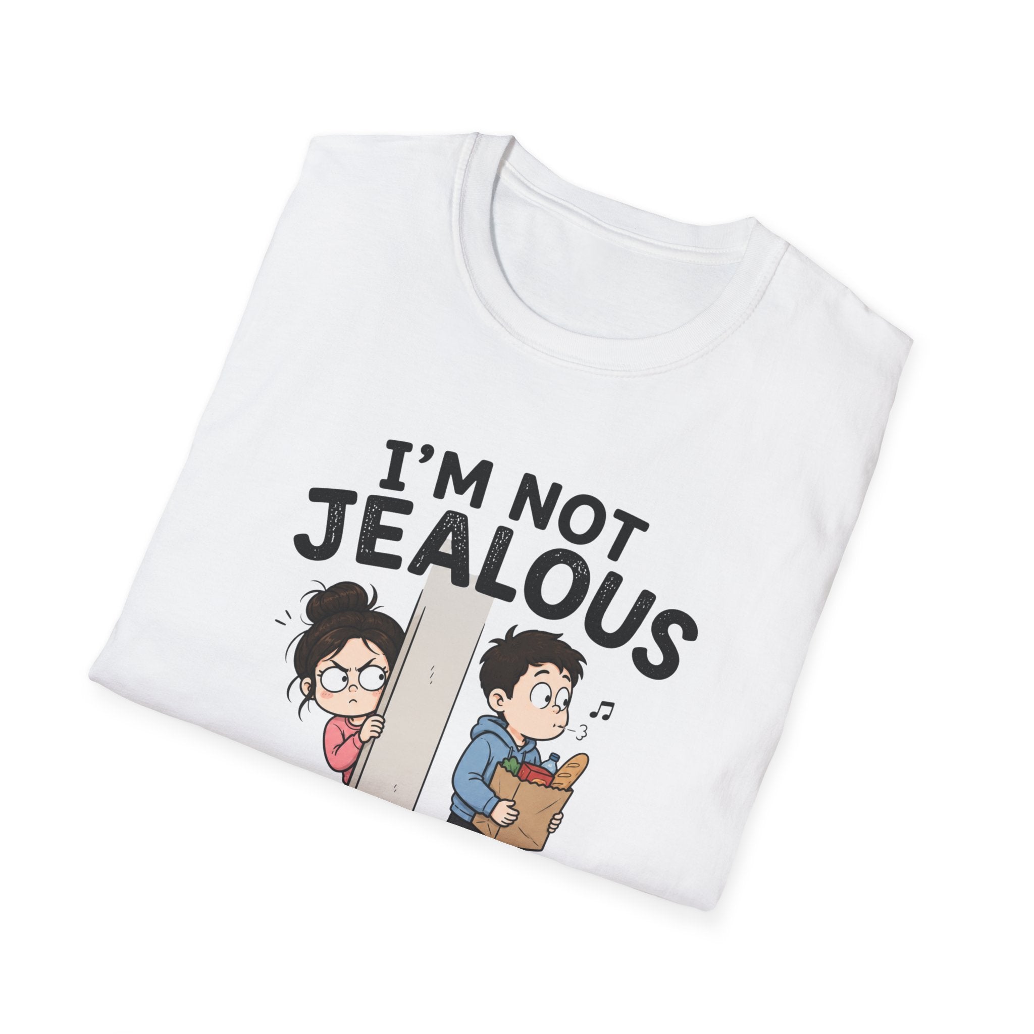 I'm Not Jealous T-Shirt