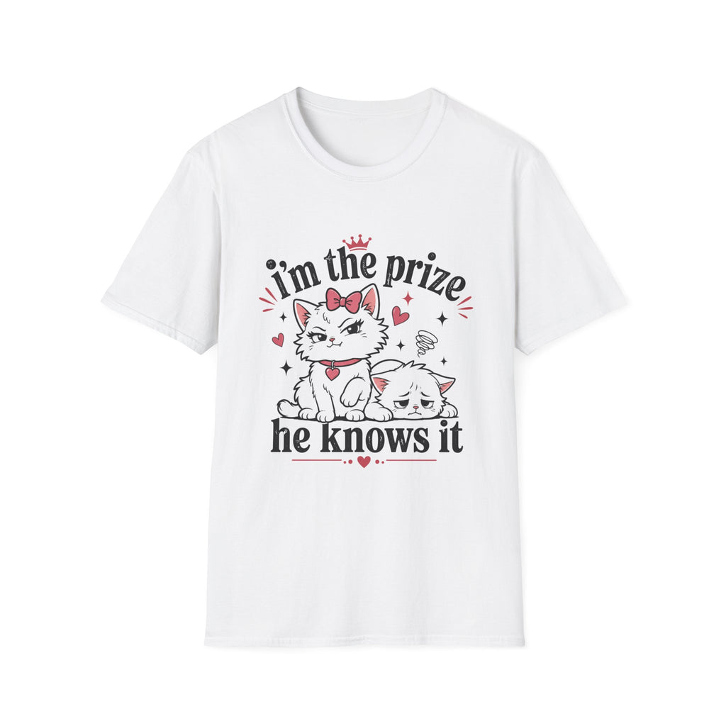 I'm the prize and he knows it T-Shirt