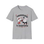 Communication is happening T-Shirt