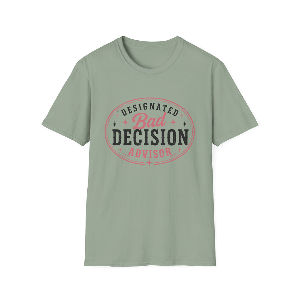 Designated bad decision advisor T-Shirt