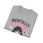 mentally offine  T-Shirt
