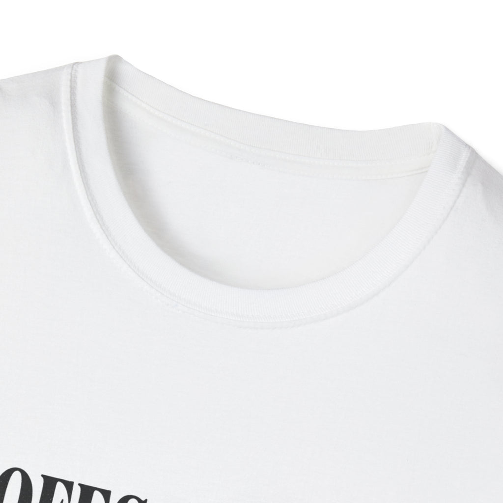 Professionally Needy T-Shirt