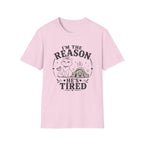 I'm the Reason He's Tired T-Shirt