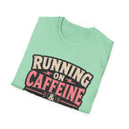 Running on caffeine & Issues T-Shirt
