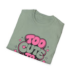 Too Cute To Apologize T-Shirt