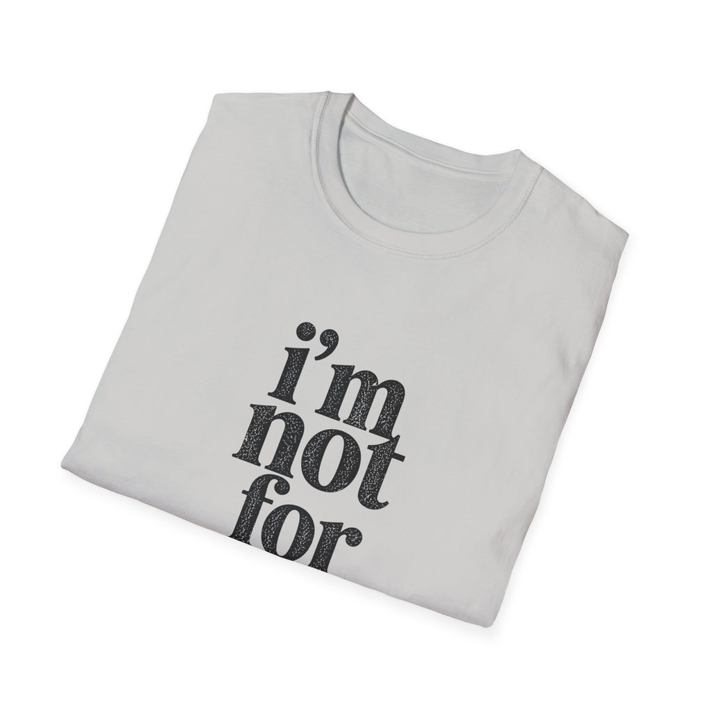 I'm Not for Everyone T-Shirt