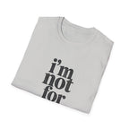 I'm Not for Everyone T-Shirt